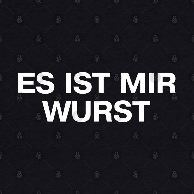 ES IST MIR WURST (Deutsch / German) by TheBestWords